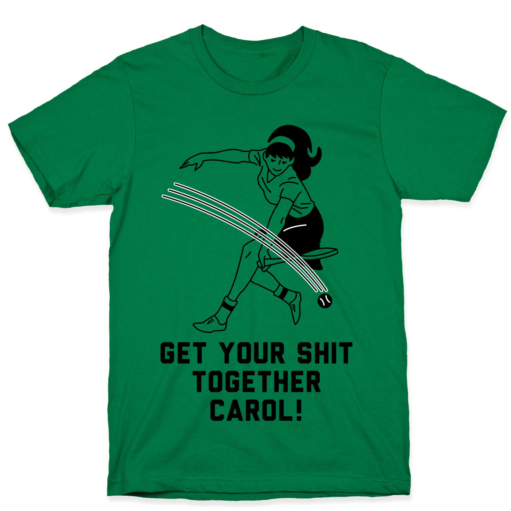 Get Your Shit Together Carol T-Shirt
